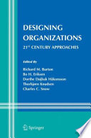 Designing organizations : 21st century approaches / edited by Richard M. Burton [and others].