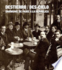 Destierro / Des-cielo : Unamuno, de Paris a la Republica 1924-1930 /