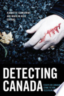 Detecting Canada : essays on Canadian crime fiction, television, and film /