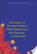 Deterministic and stochastic models of AIDS epidemics and HIV infections with intervention /
