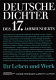 Deutsche Dichter des 17. [i.e. Siebenzehnten] Jahrhunderts : ihr Leben und Werk / unter Mitarbeit zahlreicher Fachgelehrter herausgegeben von Harald Steinhagen und Benno von Wiese.