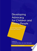 Developing advocacy for children and young people : current issues in research, policy and practice /