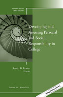 Developing and assessing personal and social responsibility in college : new directions for higher education, number 164 /