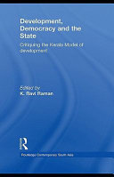 Development, democracy and the state critiquing the Kerala model of development /