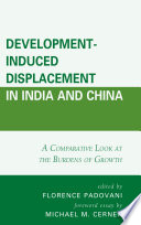 Development-induced displacement in India and China : a comparative look at the burdens of growth /