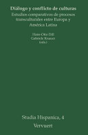 Dialogo y conflicto de culturas : estudios comparativos de procesos transculturales entre Europa y America Latina /
