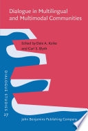 Dialogue in multilingual and multimodal communities / edited by Dale A. Koike ; Carl S. Blyth, University of Texas at Austin.