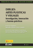 Dibujo : artes plasticas y visuales. Investigacion, innovacion y buenas practicas / Francisco Esquinas, Mercedes Sanchez Zarco (coords.).