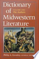 Dictionary of Midwestern literature / Philip A. Greasley, general editor.