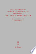 Die Legitimation der Einzelherrschaft im Kontext der Generationenthematik / herausgegeben von Thomas Baier ; in Zusammenarbeit mit Marilena Amerise.