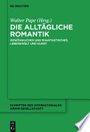 Die alltagliche romantik : gewohnliches und phantastisches, Lebenswelt und kunst / herausgegeben von Walter Pape ; unter mitarbeit von Roswitha Burwick.