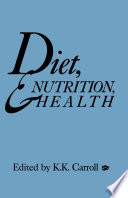 Diet, nutrition, and health / edited by K.K. Carroll.