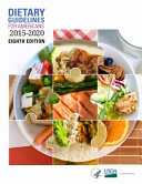 Dietary guidelines for Americans, 2015-2020 / U.S. Department of Health and Human Services, U.S. Department of Agriculture.