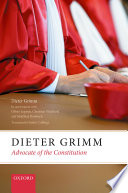 Dieter Grimm : advocate of the constitution /