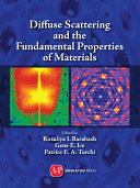 Diffuse scattering and the fundamental properties of materials /
