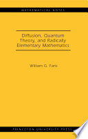 Diffusion, quantum theory, and radically elementary mathematics /
