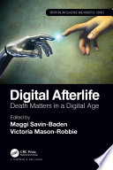 Digital afterlife : death matters in a digital age /