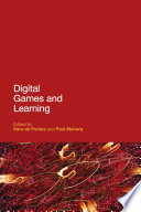 Digital games and learning / edited by Sara de Freitas and Paul Maharg.