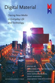 Digital material : tracing new media in everyday life and technology /