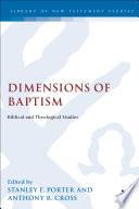 Dimensions of baptism : biblical and theological studies /