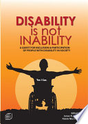 Disability is not inability : a quest for inclusion & participation of people with disability in society / edited by James N. Amanze, Fidelis Nkomazana.