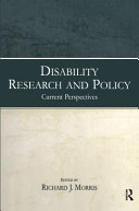 Disability research and policy : current perspectives / edited by Richard J. Morris.