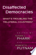 Disaffected democracies : what's troubling the trilateral countries? /