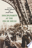 Disciplinarity at the fin de siècle /