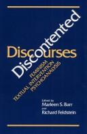 Discontented discourses : feminism/textual intervention/psychoanalysis / edited by Marleen S. Barr and Richard Feldstein.