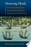 Discovering Florida : first-contact narratives from spanish expeditions along the lower gulf coast /