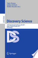 Discovery science : 14th International Conference, DS 2011, Espoo, Finland, October 5-7, 2011 : proceedings /
