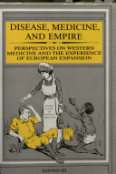 Disease, medicine, and empire : perspectives on Western medicine and the experience of European expansion /