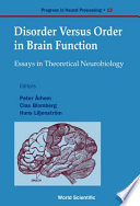 Disorder versus order in brain function : essays in theoretical neurobiology /