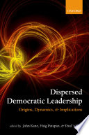 Dispersed democratic leadership : origins, dynamics, and implications / edited by John Kane, and Haig Patapan, and Paul 't Hart.