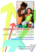 Disproportionality in education and special education : a guide to creating more equitable learning environment / edited by Amity Lynn Noltemeyer and Caven S. McLoughlin.