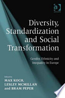 Diversity, standardization and social transformation : gender, ethnicity and inequality in Europe /