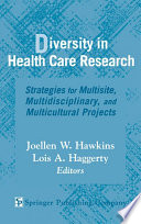 Diversity in health care research : strategies for multisite, multidisciplinary, and multicultural projects /