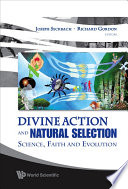 Divine action and natural selection science, faith, and evolution /