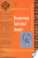 Documenting individual identity : the development of state practices in the modern world /