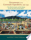 Documents of the Coronado expedition, 1539-1542 : "they were not familiar with His Majesty, nor did they wish to be his subjects" /