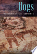 Dogs : archaeology beyond domestication /