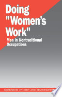 Doing "women's work" : men in nontraditional occupations / edited by Christine L. Williams.