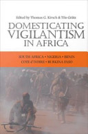 Domesticating vigilantism in Africa /