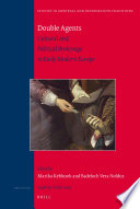 Double agents : cultural and political brokerage in early modern Europe /