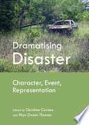 Dramatising Disaster : Character, Event, Representation /