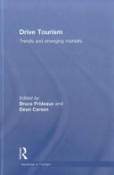 Drive tourism trends and emerging markets / edited by Bruce Prideaux and Dean Carson.