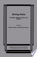 Driving home : a dialogue between writers and readers : essays /