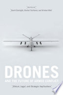 Drones and the future of armed conflict : ethical, legal, and strategic implications /