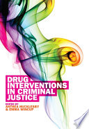Drug interventions in criminal justice