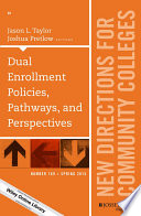Dual enrollment policies, pathways, and perspectives /